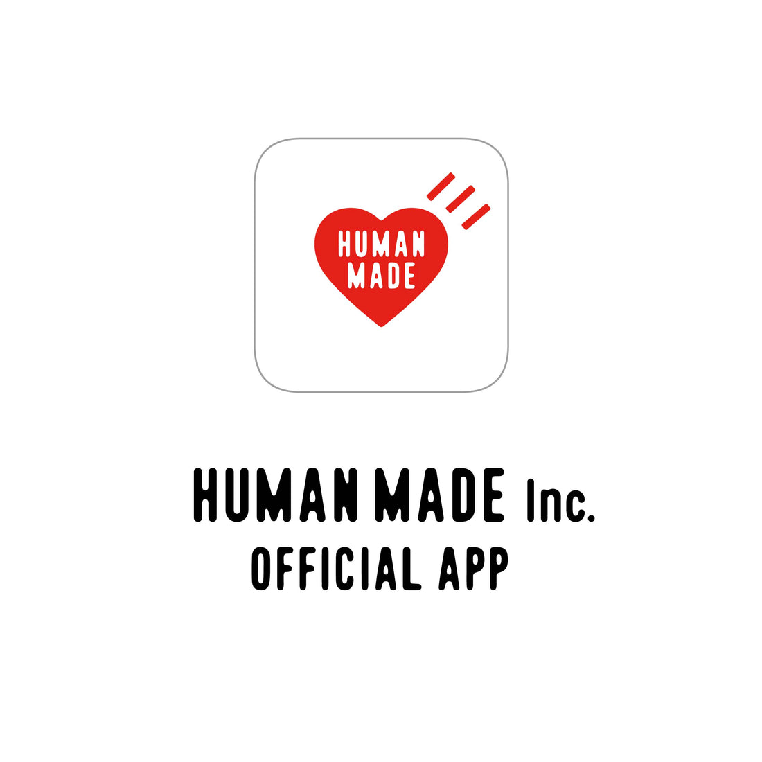 HUMAN MADE Inc. オフィシャルアプリのお知らせ