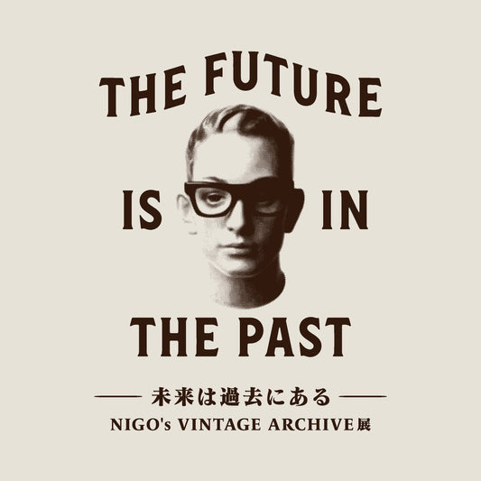 未来は過去にある ”THE FUTURE IS IN THE PAST” - NIGO’s VINTAGE ARCHIVE 展 - 開催決定のお知らせ